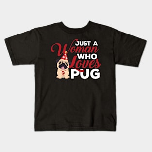 Just A Woman Who Loves Pug Funny Kids T-Shirt